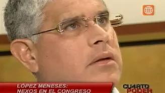 Caso López Meneses: los nexos entre el ex operador del fujimontesinismo e integrantes del Congreso