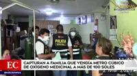 Callao: Policía captura a familia que vendía el metro cúbico de oxígeno medicinal a más de S/100