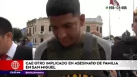Crimen en San Miguel: Policía capturó a otro implicado en asesinato de familia