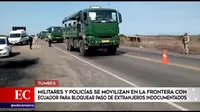 Tumbes: Militares y policías se movilizan en la frontera con Ecuador para bloquear paso a extranjeros indocumentados