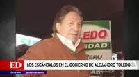 Los escándalos en el gobierno de Alejandro Toledo