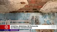 Hospital de Pucallpa se encuentra en pésimas condiciones