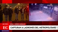 Independencia: Policía capturó a dos ladrones que robaron un celular en el Metropolitano