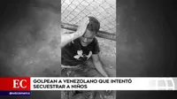 Piura: Golpean a venezolano que intentó secuestrar a niños