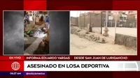 San Juan de Lurigancho: Hombre fue asesinado en losa deportiva