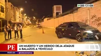 San Juan de Lurigancho: Un muerto y un herido dejó ataque a balazos a vehículo