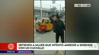 San Juan de Miraflores: Extranjera intentó agredir a serenos con un cuchillo