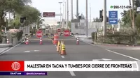 Ciudadanos de Tacna y Tumbes expresaron su malestar por el cierre de fronteras