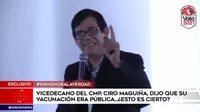 Vicedecano del CMP, Ciro Maguiña, dijo que su vacunación era pública, ¿esto es cierto?