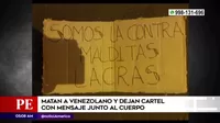 El Agustino: Matan a venezolano y dejan cartel junto al cuerpo