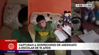 Barranca: Policía capturó a sospechoso de asesinato de escolar de 15 años