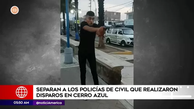 Cañete: Separan a policías de civil que realizaron disparos en Cerro Azul