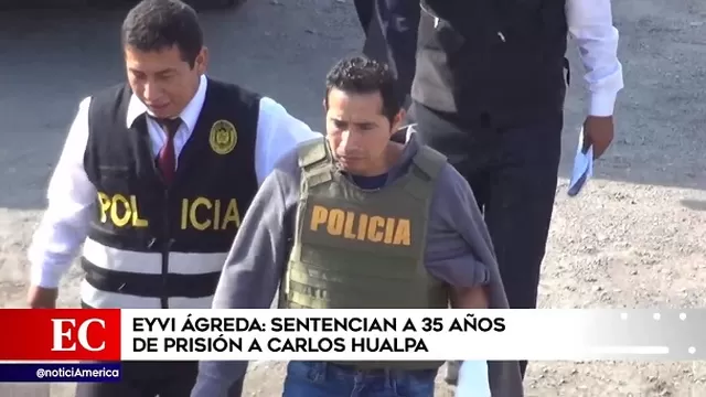 Caso Eyvi Ágreda: sentencian a 35 años de prisión a Carlos Hualpa