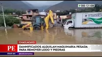 Chaclacayo: Damnificados alquilaron maquinaria pesada para remover lodo y piedras