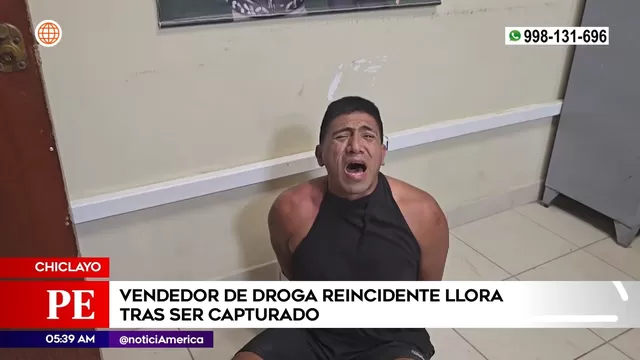 Chiclayo: Vendedor de droga reincidente lloró al ser capturado