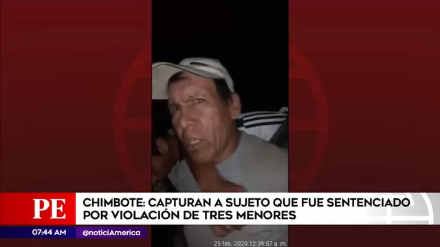 Chimbote: Capturan a hombre sentenciado por violar a tres menores de edad