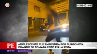 Chorrillos: Adolescente embestida por furgoneta cuando se tomaba foto en la pista