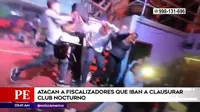 Comas: Fiscalizadores fueron atacados al clausurar club nocturno