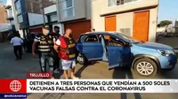 COVID-19: Detienen en Trujillo a tres personas que vendían vacunas falsas a S/500 