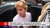 Cuellos Blancos: Fiscal Sandra Castro y Rocío Sánchez se reunieron con Martín Vizcarra en 2018