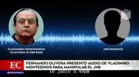 Fernando Olivera presentó audio de Vladimiro Montesinos para manipular el JNE 