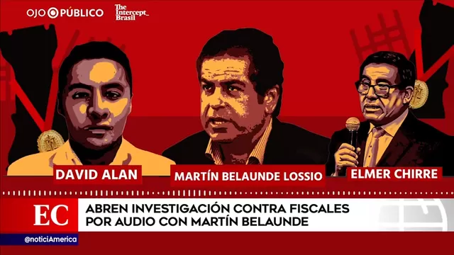 Martín Belaunde: abren investigación preliminar contra fiscales tras audio