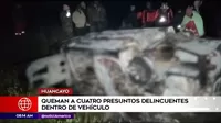 Huancayo: Pobladores quemaron a cuatro presuntos delincuentes dentro de vehículo