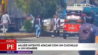Huaraz: Mujer intentó acuchillar a hombre en plena vía pública 