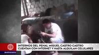 Internos del penal Castro Castro cuentan con internet y hasta alquilan celulares