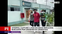 Interpol capturó a dos sicarios peruanos buscados en Argentina