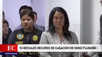 PJ declaró infundado recurso de casación de Keiko Fujimori por lavado de activos