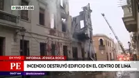 Manifestaciones en Lima: Casona que se incendió es monumento histórico y acababa de ser restaurada