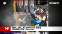 Miraflores: Cobradora de cúster golpeó a inspectora municipal