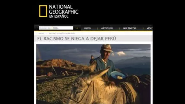 National Geographic destaca que “el racismo se niega a dejar Perú”