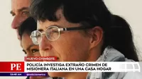 Nuevo Chimbote: Policía investiga crimen de misionera italiana 