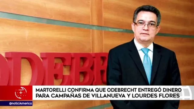 Odebrecht: exdirectivo confirma entrega de dinero para campañas de Villanueva y Lourdes Flores