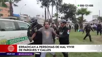 Los Olivos: Municipio erradica a personas de mal vivir de parques y calles en operativo