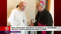 Papa Francisco recibe en audiencia al arzobispo de Lima y envía bendición para el Perú