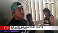 Policía capturó a banda que adulteraba tarjetas del Metro de Lima