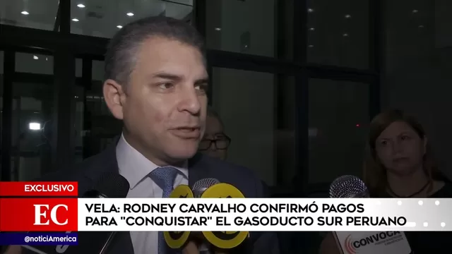 Vela: Rodney Carvalho confirmó pagos para "conquistar" el Gasoducto Sur Peruano