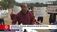 San Juan de Lurigancho: Dirigente vecinal denunció que es víctima de extorsión