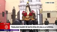 Santa Rosa de Lima: Trasladan imagen de la patrona de Las Américas a la Catedral