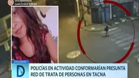 Tacna: Policías en actividad conformarían presunta red de trata de personas