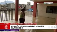Trujillo: Esta es la situación de las viviendas tras desborde de río Moche