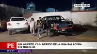 Trujillo: Un muerto y un herido tras balacera en plena calle