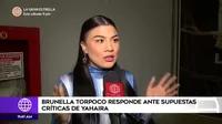 Brunella Torpoco responde ante supuestas críticas de Yahaira Plasencia