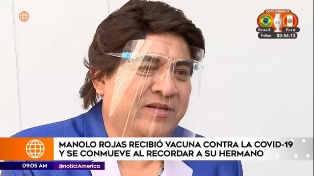 Manolo Rojas se vacunó contra el COVID-19 y se quebró al recordar a su fallecido hermano 