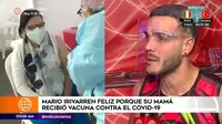 Mario Irivarren: Su emoción al ver que su mamá es vacunada contra el COVID-19