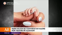 Paris Hilton se convirtió en madre a los 41 años