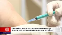 OMS señala que vacuna Sinopharm tiene 90 % de efectividad en menores de 60 años